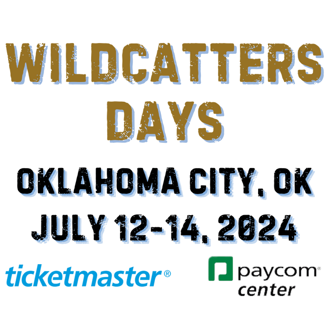 Wildcatters Days
Oklahoma City, OK 
July 12-14
Paycom Center
Ticketmaster.com